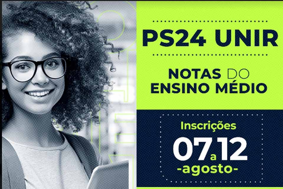 PS UNIR 2024 - UNIR faz seleção com notas do Ensino Médio para cursos de graduação do 2º semestre