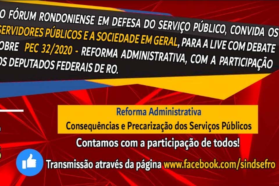 Reforma Administrativa será debatida em Live com a participação de Deputados Federais e representantes de sindicatos de Rondônia