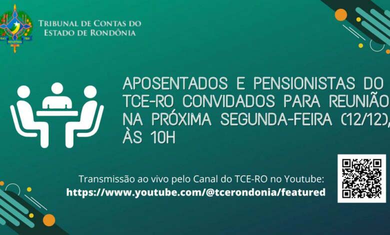 Aposentados e pensionistas do TCE-RO convidados para reunião na próxima segunda-feira (12/12), às 10h