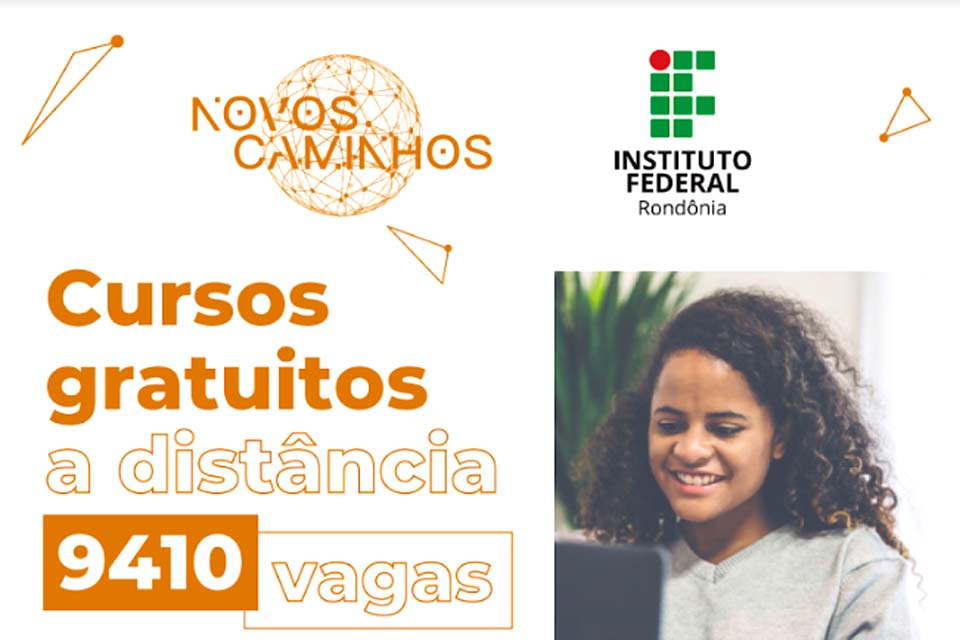 IFRO abre 9.410 vagas em cursos do Programa Novos Caminhos