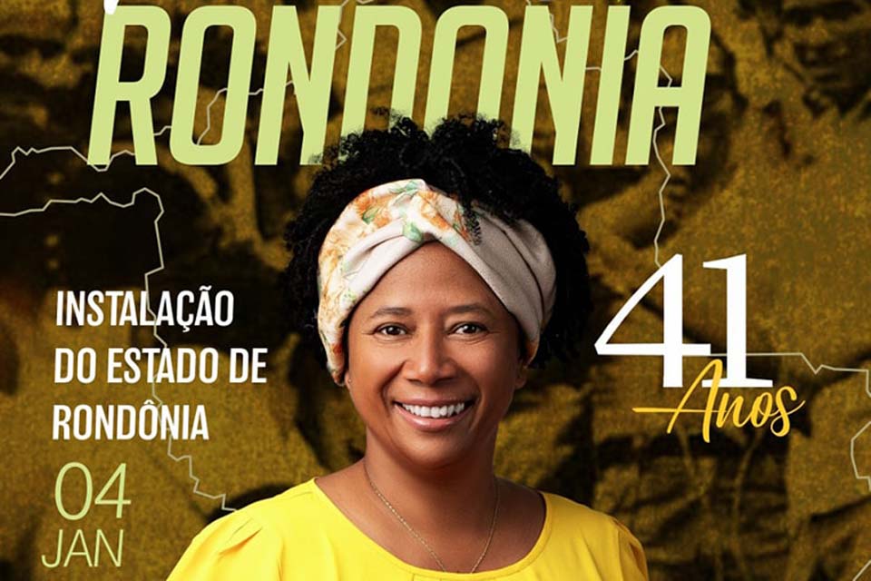 Deputada Federal Sílvia Cristina parabeniza Estado de Rondônia pelos 41 anos de Instalação