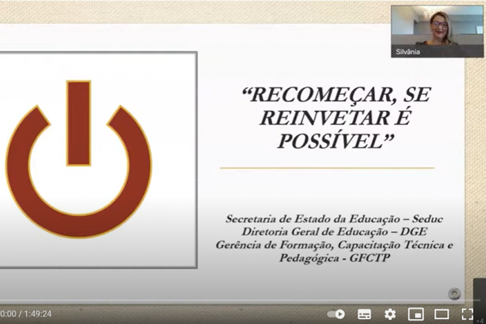 Seduc realiza live “Recomeçar: reinventar é possível” para auxiliar e motivar profissionais da Educação