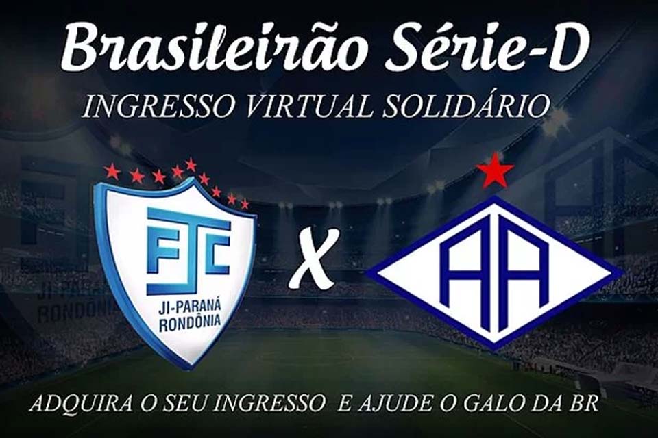 Ji-Paraná lança ingresso solidário para Série D do Brasileirão 