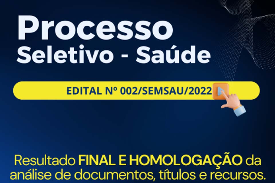 Semsau divulga resultado final e a homologação da análise de documentos do Processo Seletivo Simplificado 