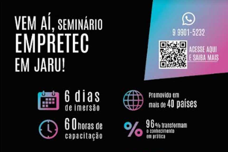 Sebrae-RO abre nova turma do Seminário Empretec em Jaru; desperte seu potencial empreendedor 