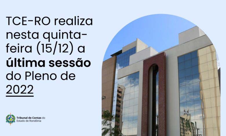 TCE-RO realiza nesta quinta-feira (15/12) a última sessão do Pleno de 2022