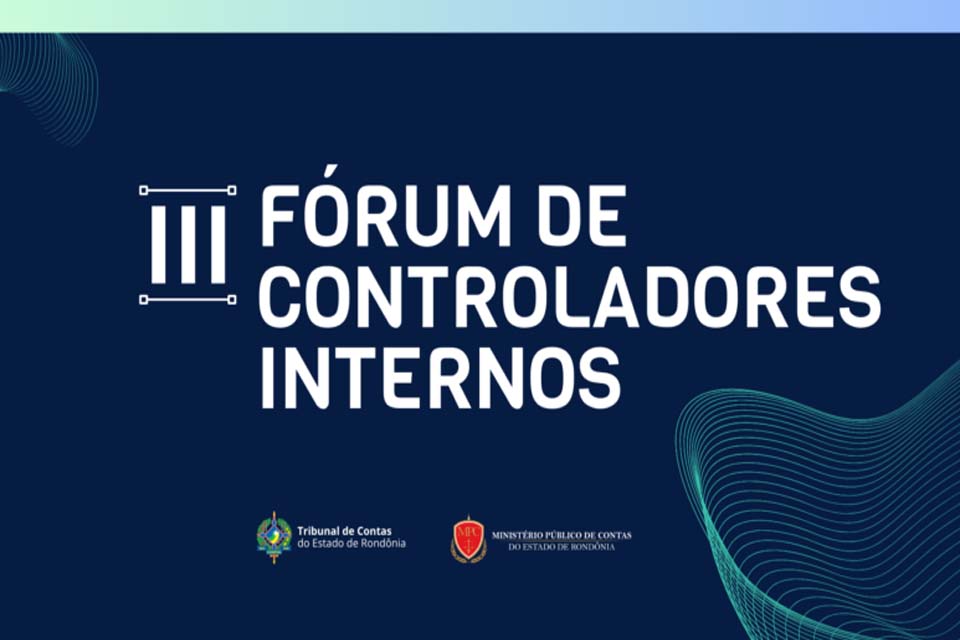 Abertas inscrições para o III Fórum de Controladores Internos de Rondônia –  TCE-RO