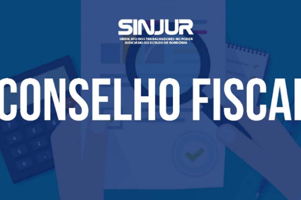 Eleições para o Conselho Fiscal do SINJUR - mandato 2024 – 2026 - acontece no próximo dia 24 de Junho