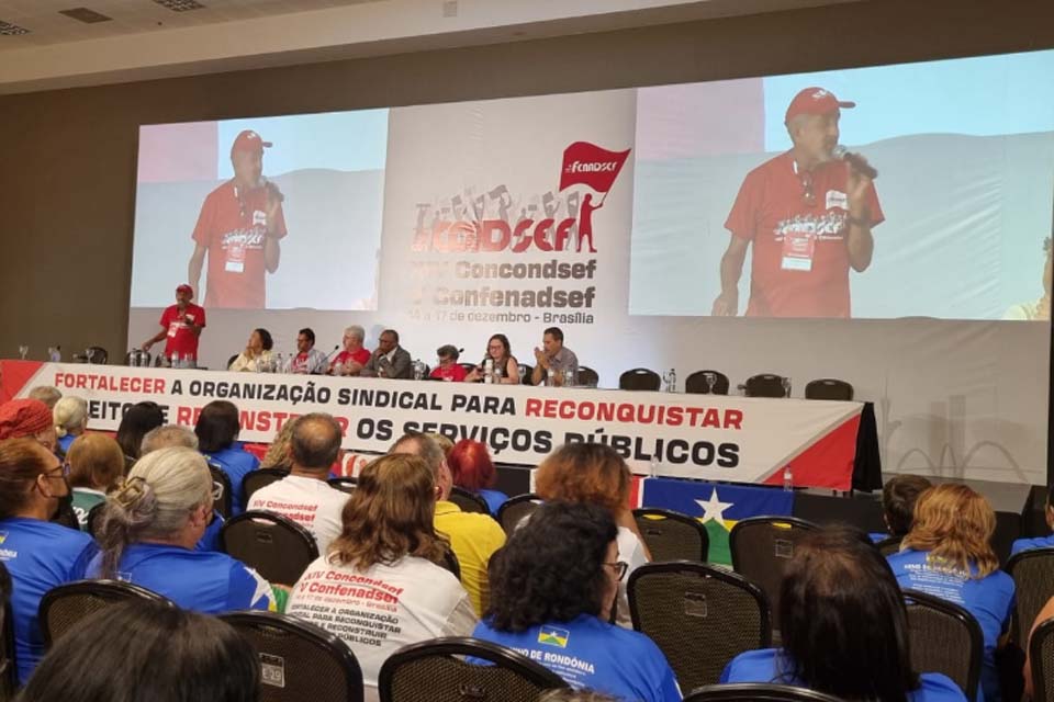 SINDSEF-RO: Congresso da Condsef - Os desafios do funcionalismo público diante da desvalorização dos servidores públicos