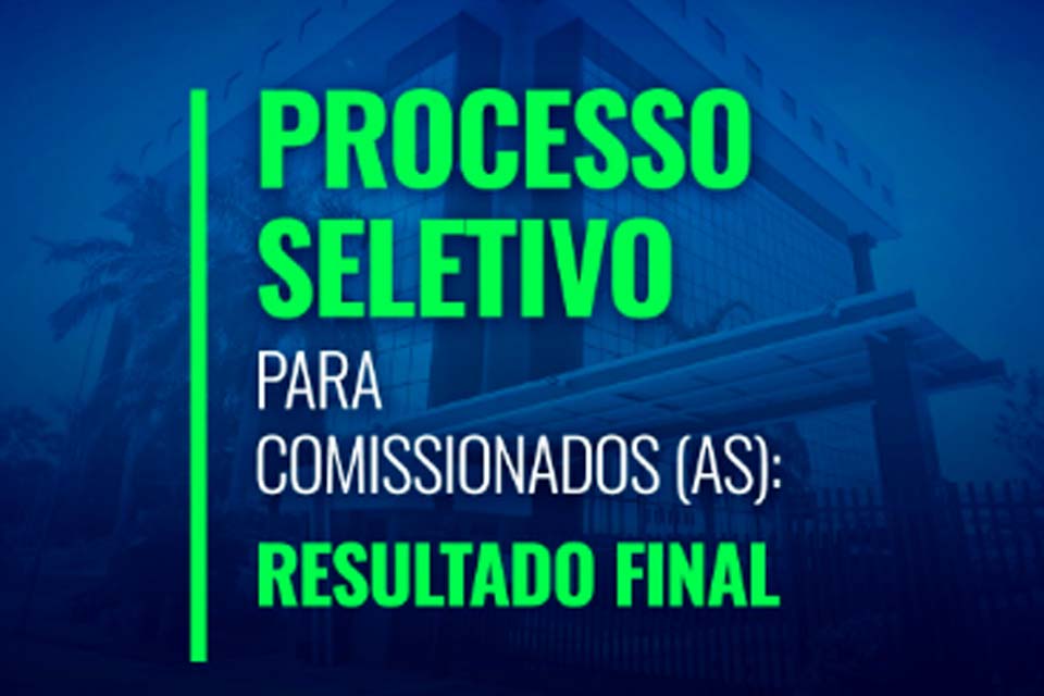 TJRO divulga resultado final de processo seletivo para preenchimento de cargos comissionados