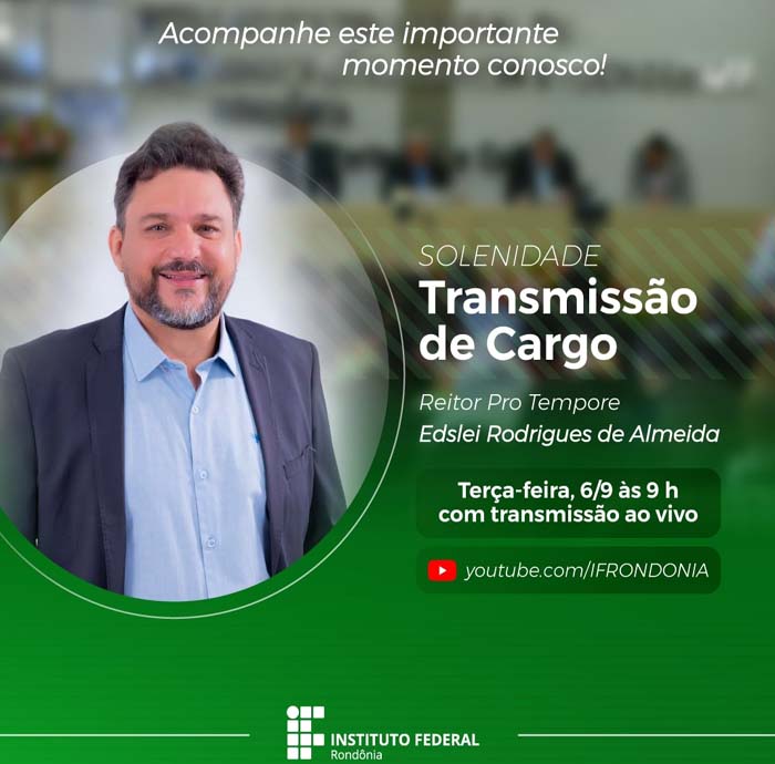 IFRO realiza sessão solene de transmissão de cargo de Reitor no dia 6