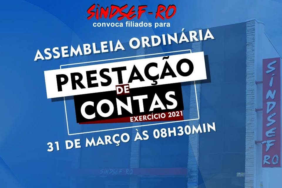 SINDSEF-RO convoca filiados para assembleia virtual de prestação de contas/2021 no dia 31/03