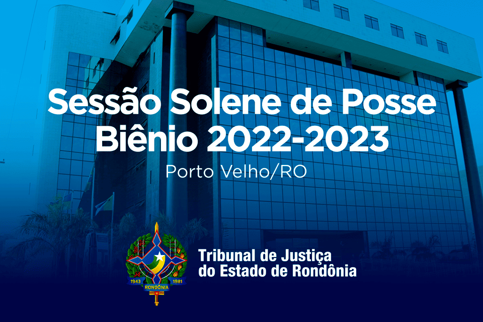 Nova cúpula administrativa do TJRO tomará posse nesta sexta (10)