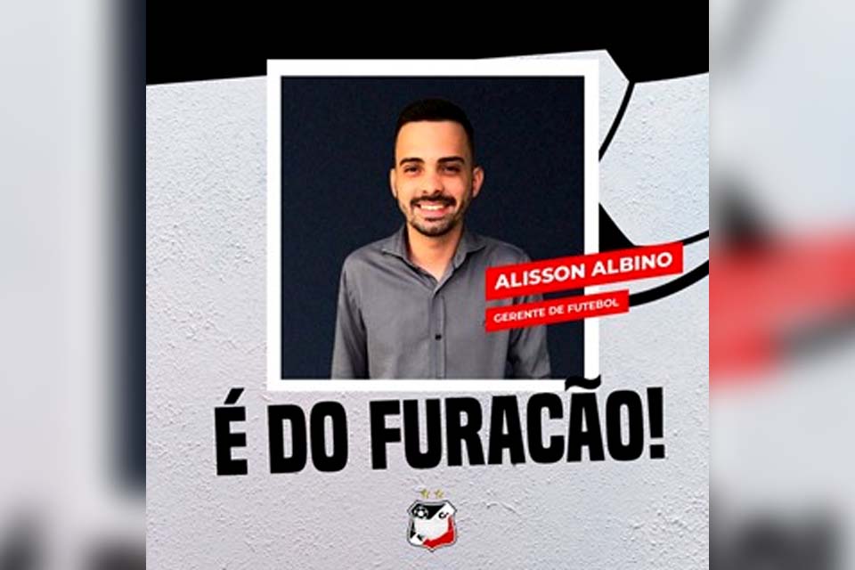 Álisson Albino é o novo gerente de futebol do Real Ariquemes