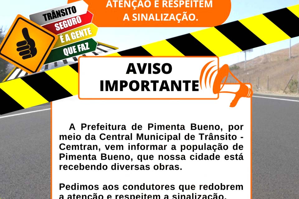 Prefeitura orienta motoristas e pedestres no trânsito por causa de diversas obras realizadas no município