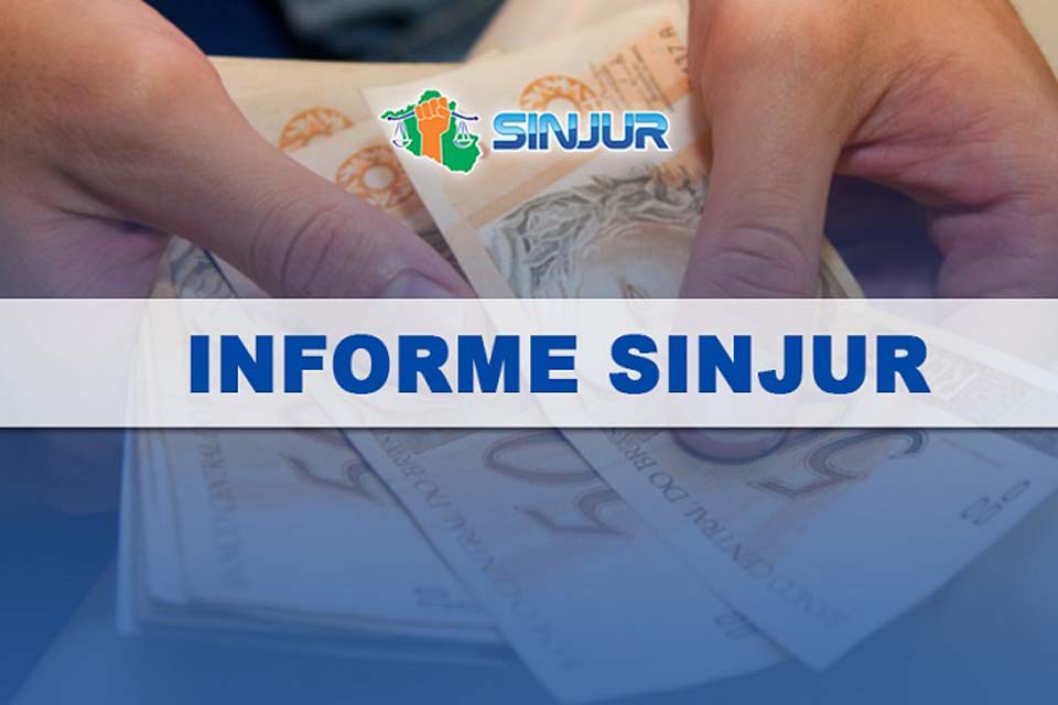  SINJUR informa aos servidores do judiciário sobre instruções para recebimento da RPV – Primeiros Pedidos