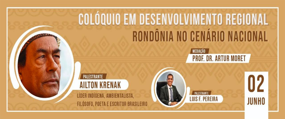  UNIR recebe Ailton Krenak no Colóquio Rondônia no Cenário Nacional