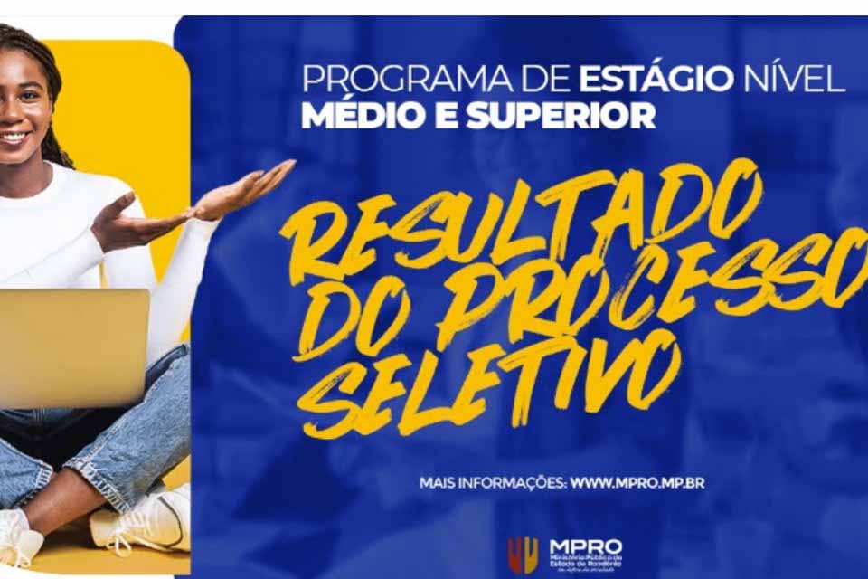 MPRO divulga resultado de processo seletivo de estagiários administrativos nível médio e superior