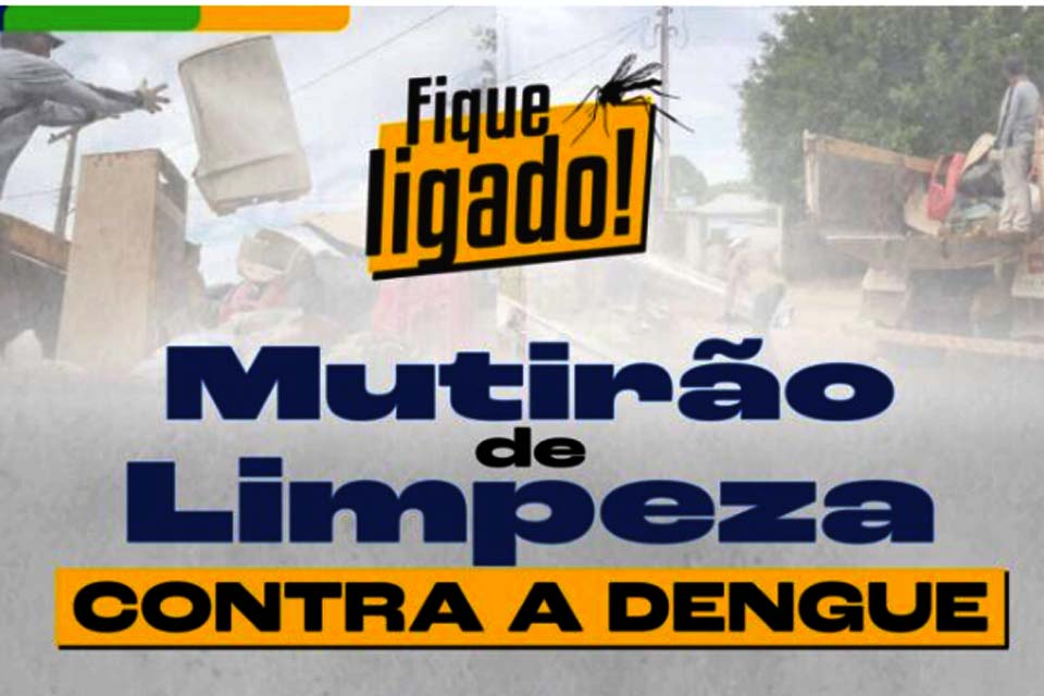 Mutirão contra a Dengue no município de Jaru segue até a próxima sexta-feira,15