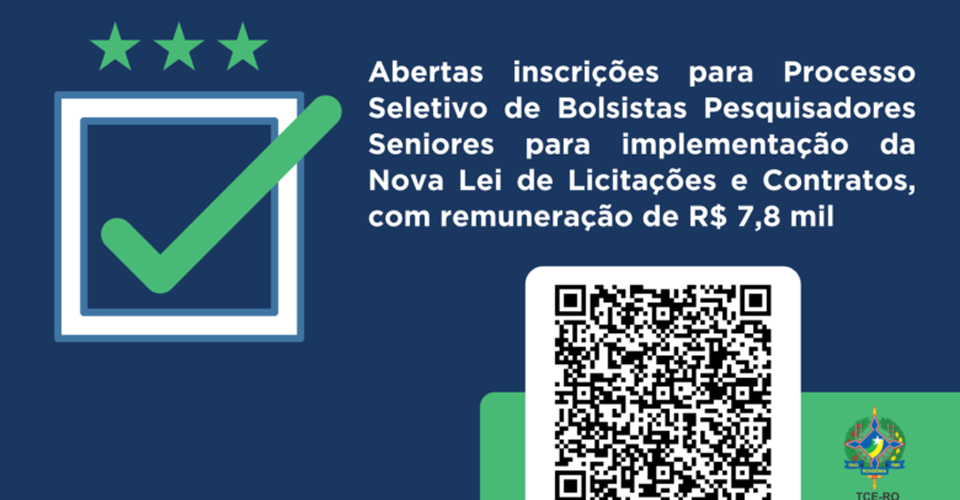 Abertas inscrições para Processo Seletivo de Bolsistas Pesquisadores Seniores, com remuneração de R$ 7,8 mil