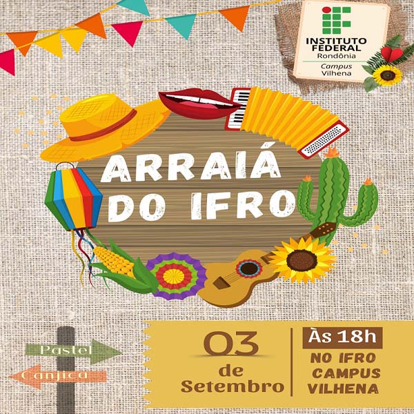 Arraiá do IFRO Campus Vilhena acontecerá em setembro