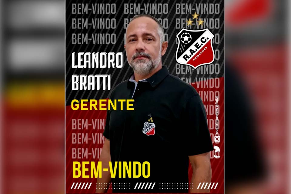 Real Ariquemes anuncia Leandro Bratti  como novo gerente de futebol