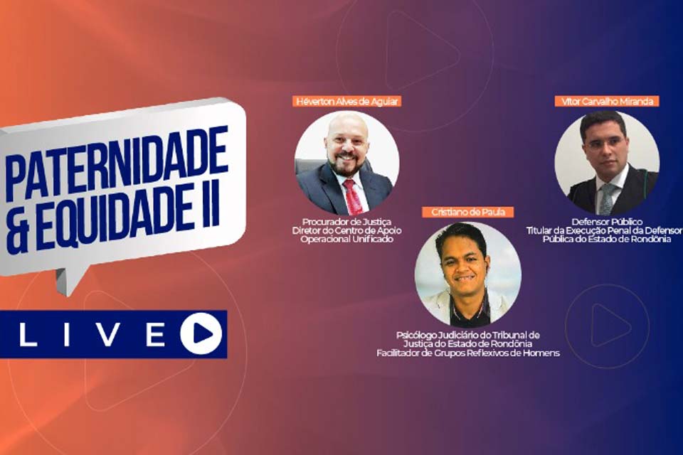 MPRO promove novo debate sobre paternidade responsável em live Paternidade & Equidade