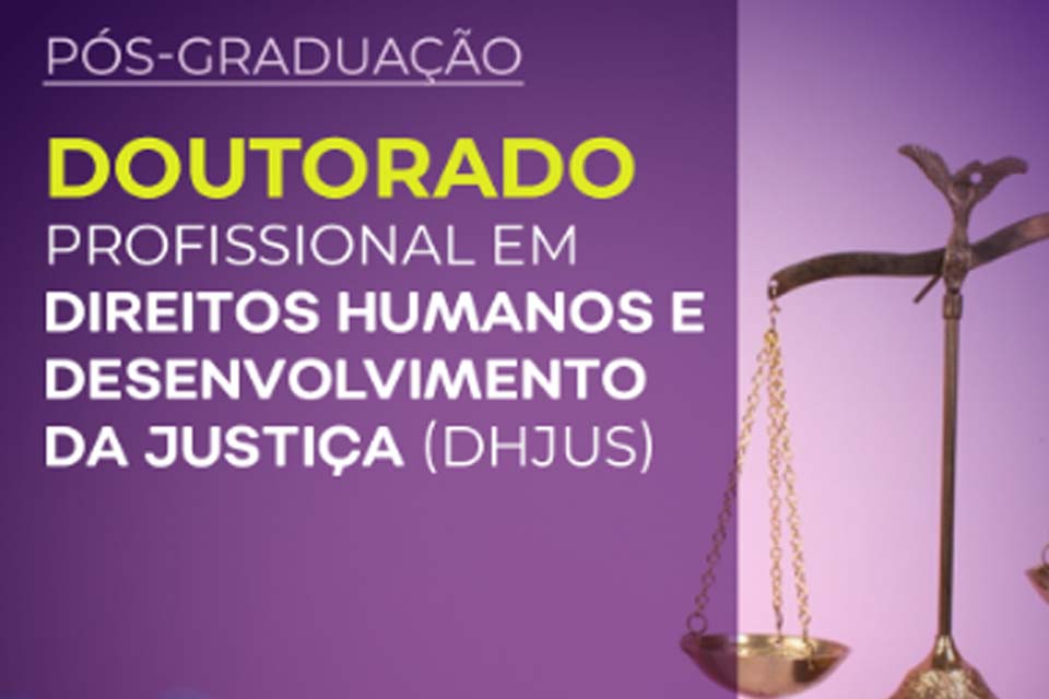 Doutorado Profissional em Direitos Humanos e Desenvolvimento da Justiça abre seleção para turma 2025