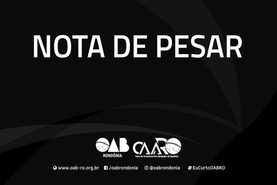 Nota de pesar: OAB Rondônia comunica o falecimento de Ednilce Dantas da Silva Lima