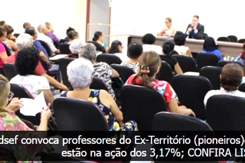 SINDSEF-RO convoca professores pioneiros do Ex-Território que estão na ação dos 3,17%; confira a lista com nome dos convocados