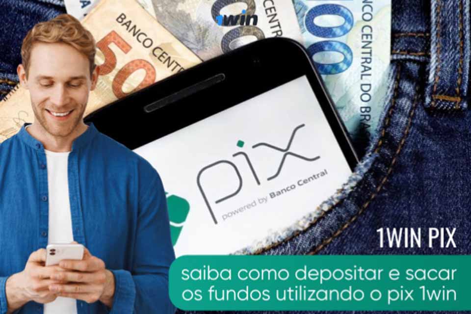 1Win Pix: transformando depósitos e saques complexos em simplicidade com um clique