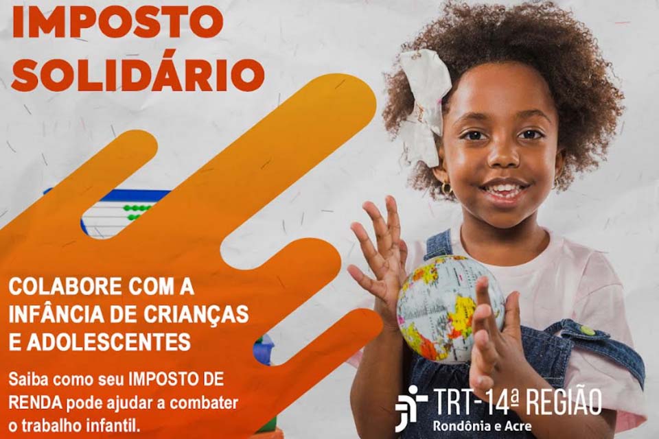 TRT-14 (RO/AC) lança campanha de combate ao trabalho infantil por meio de doação do IRRF