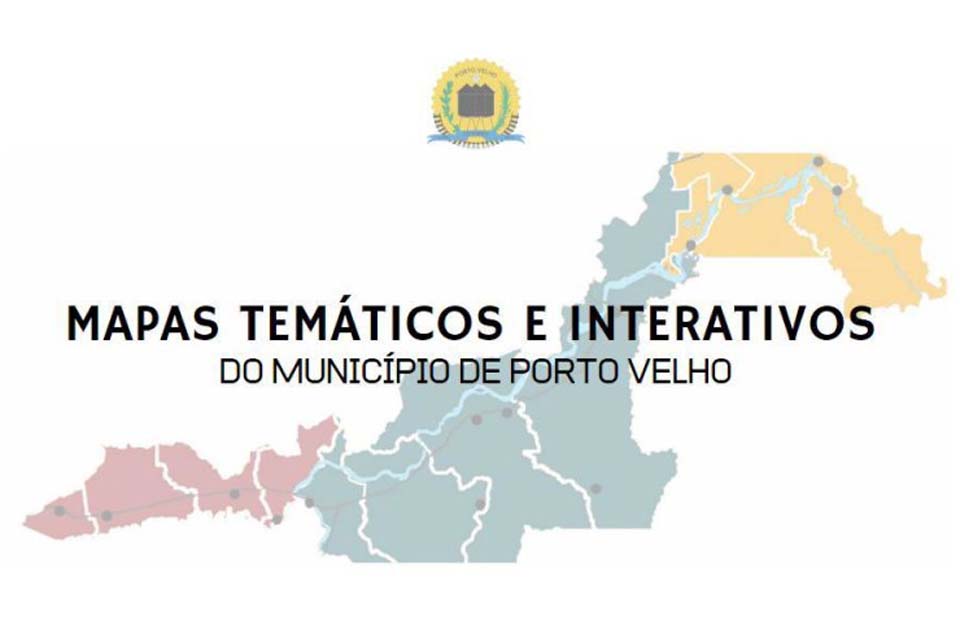 Mapas temáticos ajudam público a conhecer melhor Porto Velho