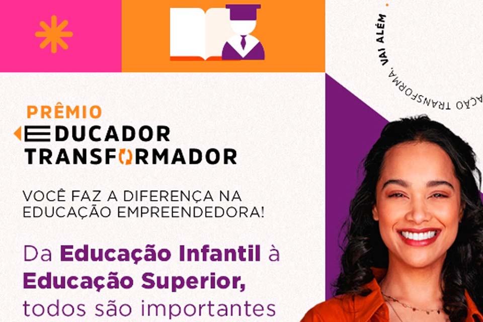 Sebrae RO anuncia abertura das inscrições para o 2º Prêmio Educador Transformador 