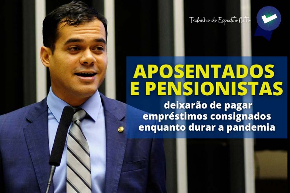 Deputado federal Expedito Netto comemora a aprovação do texto base da MPV 1006 que aumenta a margem de crédito consignado 