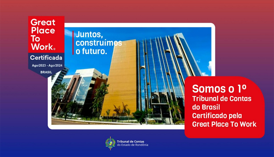 TCE-RO é o 1º do país a conquistar o selo GPTW como ótimo local para trabalhar 