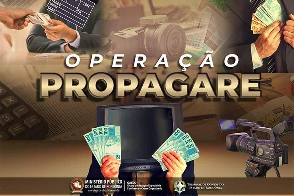 Operação Propagare – Ministério Público de Rondônia deflagra operação contra esquema criminoso envolvendo empresas de publicidade