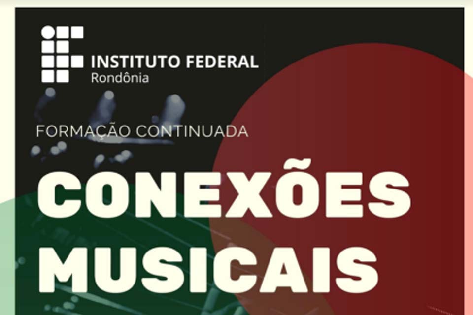 IFRO Campus Cacoal abre processo seletivo para curso de formação continuada na área musical