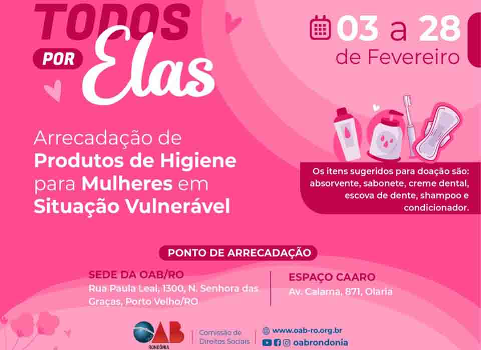 OAB/RO inicia campanha Todas por Elas para arrecadar produtos de higiene que serão doados a mulheres em vulnerabilidade