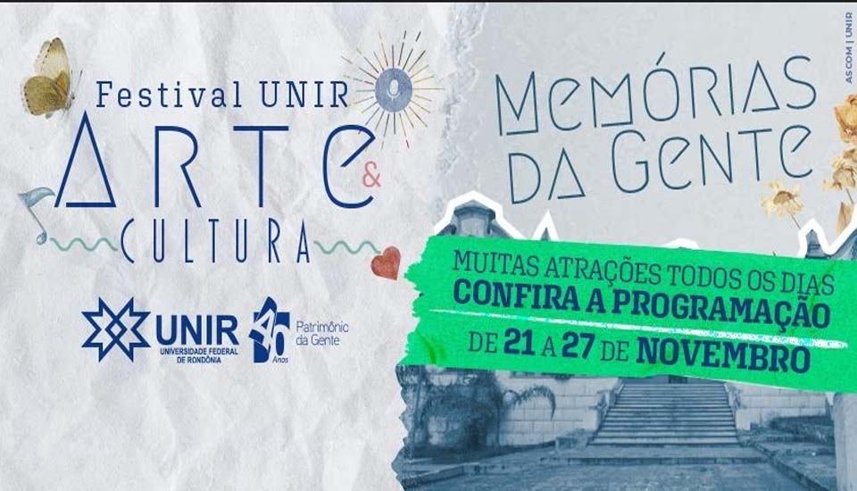 Festival UNIR Arte E Cultura Celebra As Memórias Da Gente Nos 40 Anos ...