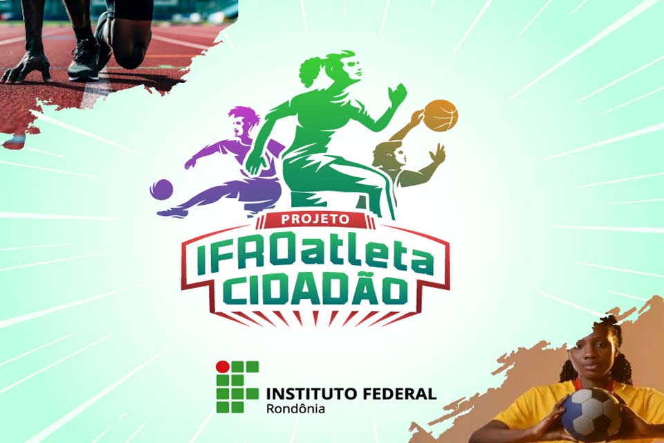 IFRO contrata professor bolsista para atuar no projeto “IFROatleta Cidadão”