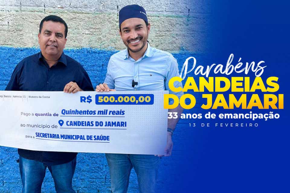 Dr. Fernando Máximo destina R$ 500 mil para a saúde de Candeias do Jamari 