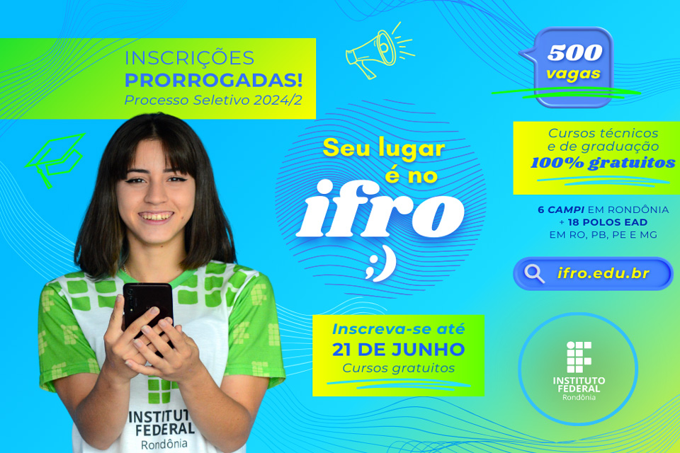 IFRO prorroga inscrições no Processo Seletivo Simplificado 2024 com vagas em cursos técnicos subsequentes ao ensino médio e graduações