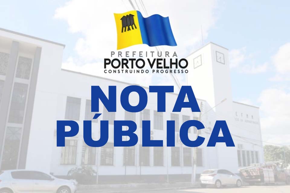 NOTA PÚBLICA - Prefeitura Municipal de Porto Velho