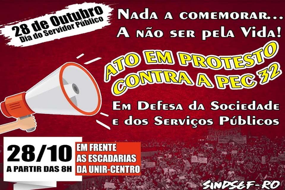 Sindsef convoca para ato público em alusão ao Dia do Servidor Público: “Nada a comemorar, a não ser pela vida