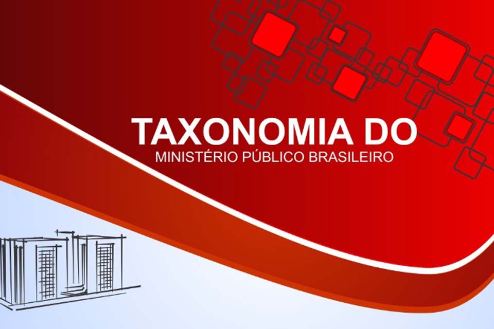 Coordenador de Projeto de Tabelas Unificadas, MPRO participa de reunião para atualização da taxonomia no MP brasileiro