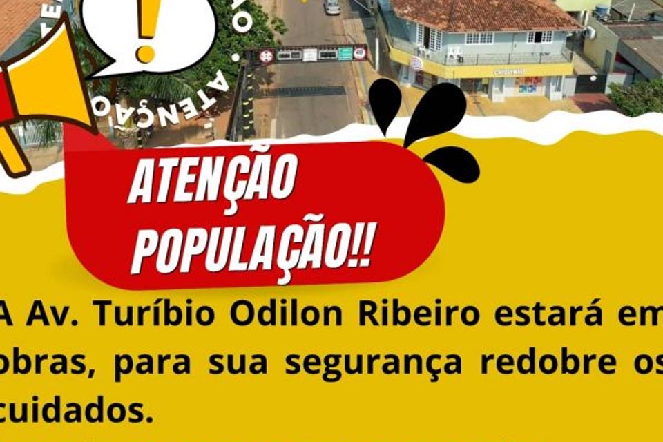 Duplicação: Prefeitura de Pimenta Bueno alerta população que redobre atenção ao trafegar pela avenida Turíbio Odilon Ribeiro