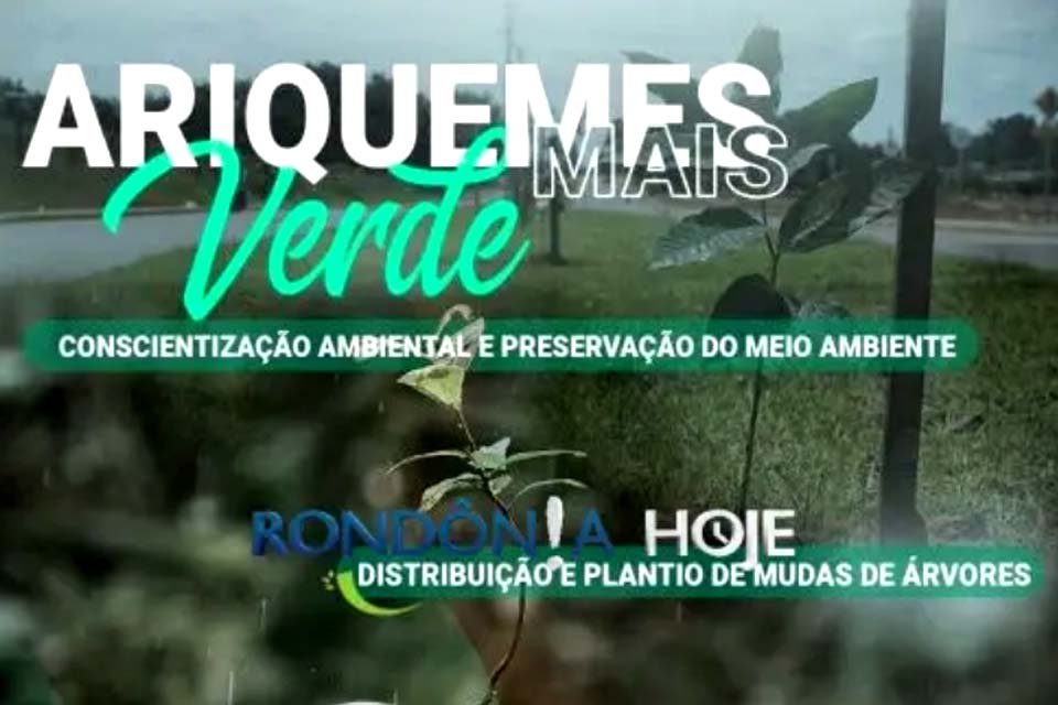 Secretaria Municipal de Meio Ambiente realizará projeto Ariquemes Mais Verde