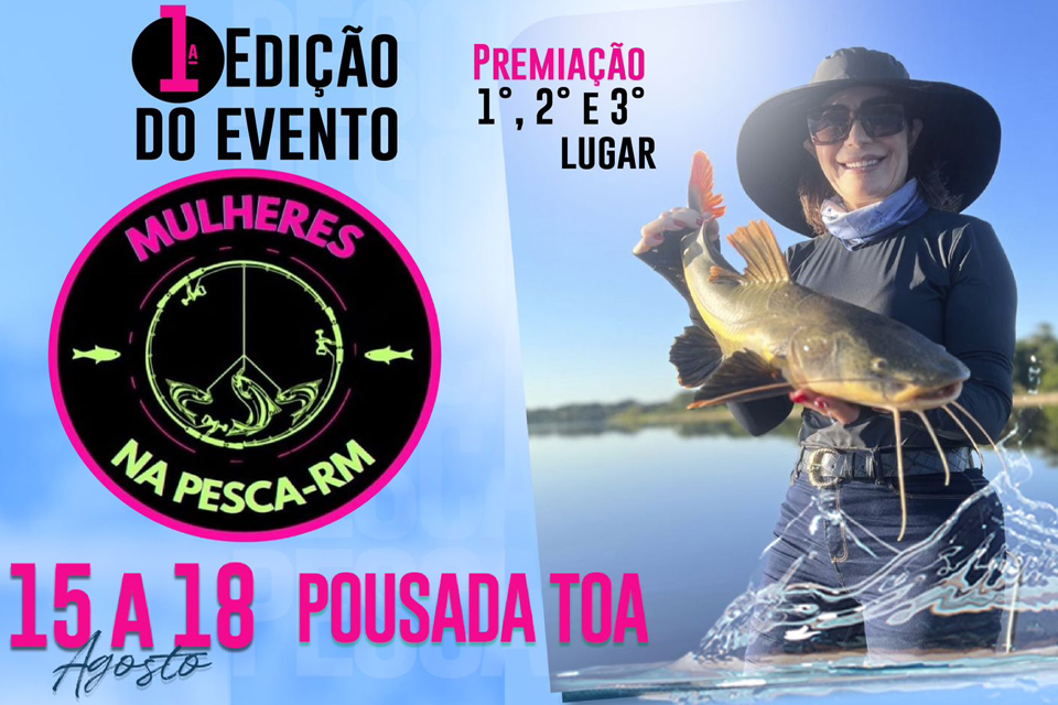 Mulheres na Pesca-RM: Evento inédito promove pesca esportiva no rio Guaporé