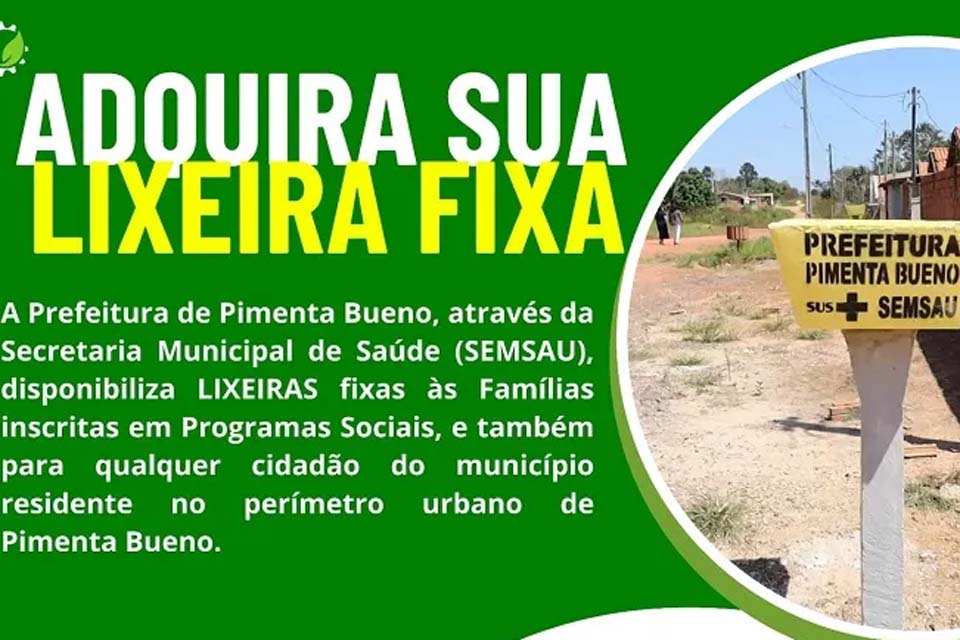 Prefeitura de Pimenta Bueno promove programa de lixeiras fixas para residências urbanas